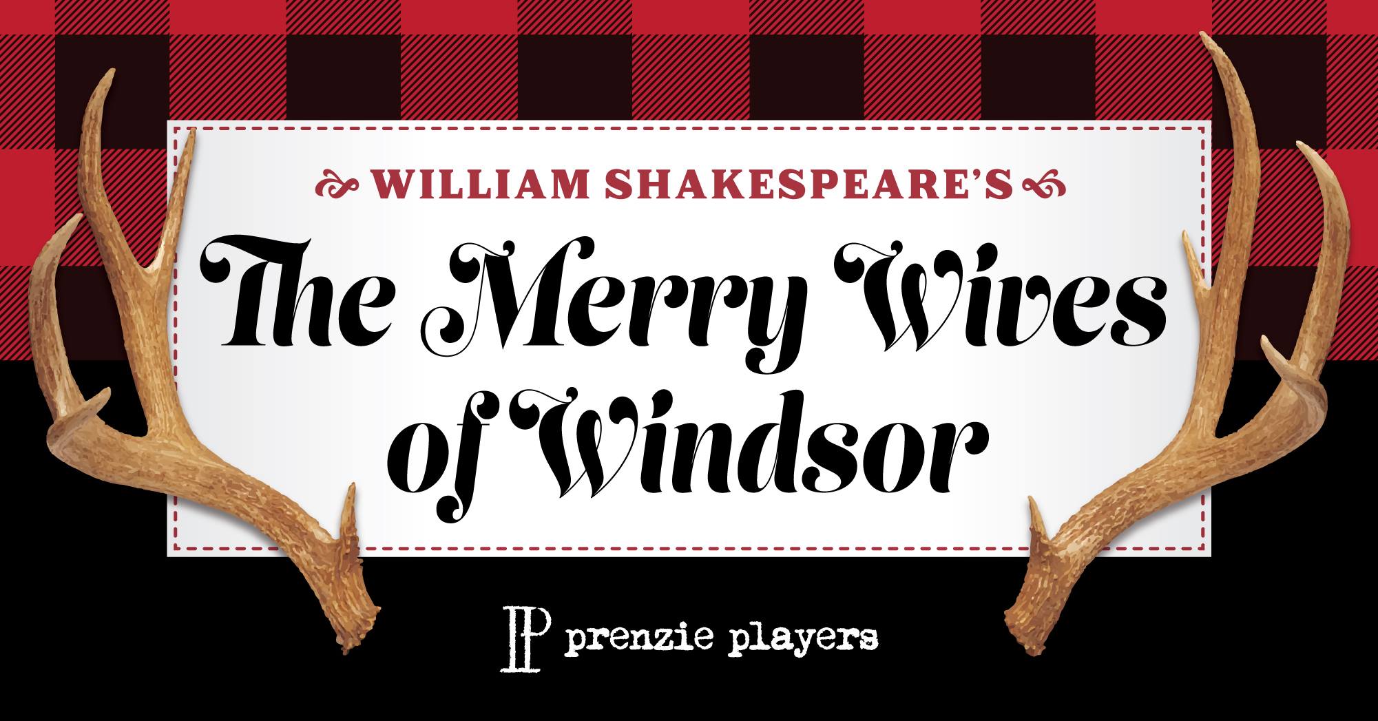 The Prenzie Players' "The Merry Wives of Windsor" at the QC Theatre Workshop -- November 15 through 23.